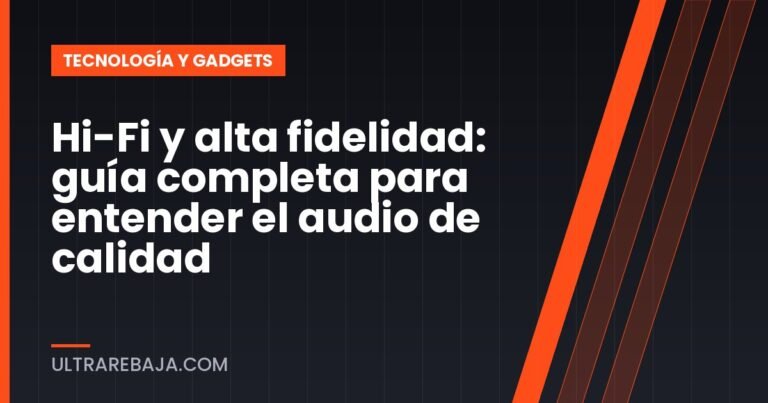 Hi-Fi y alta fidelidad: guía completa para entender el audio de calidad