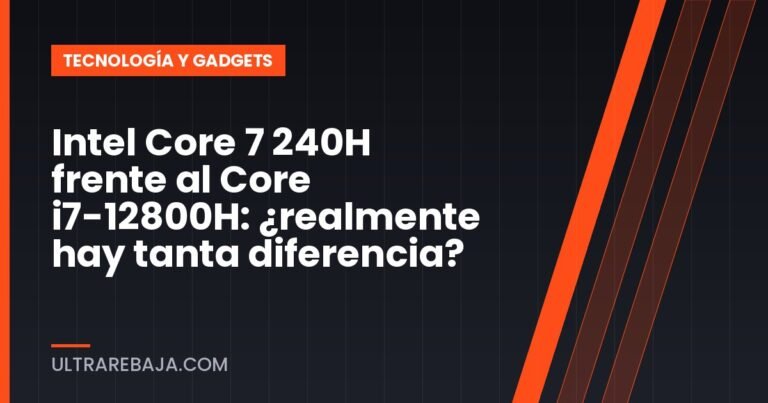 Intel Core 7 240H frente al Core i7-12800H: ¿realmente hay tanta diferencia?