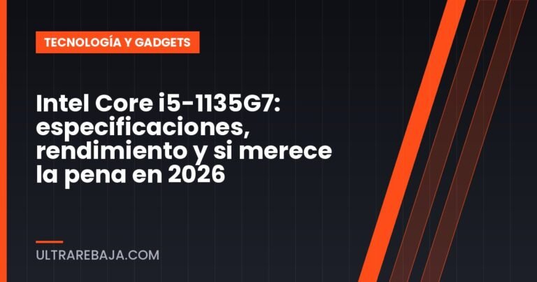 Intel Core i5-1135G7: especificaciones, rendimiento y si merece la pena en 2026