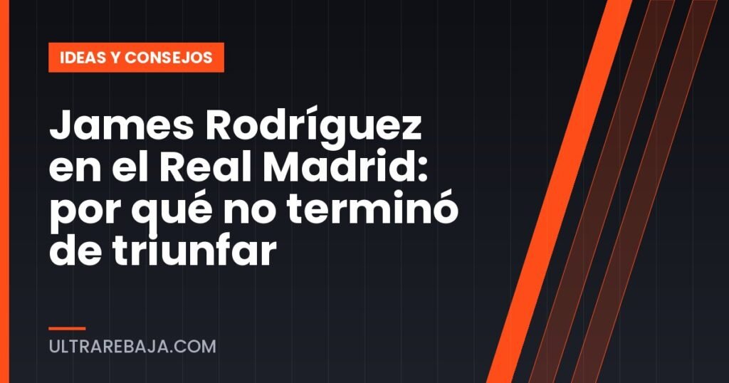 James Rodríguez en el Real Madrid: por qué no terminó de triunfar