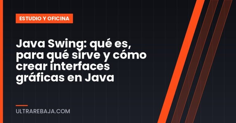 Java Swing: qué es, para qué sirve y cómo crear interfaces gráficas en Java