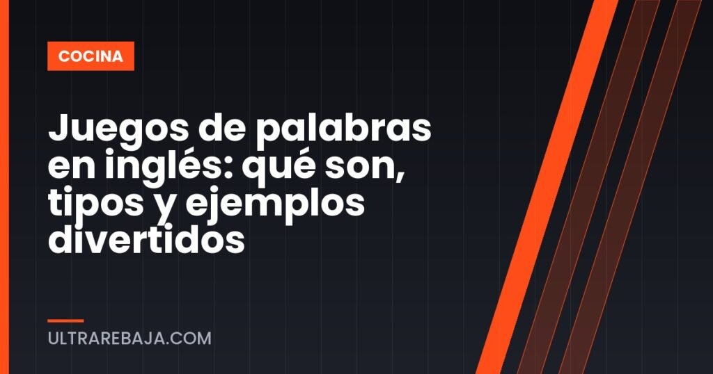 Juegos de palabras en inglés: qué son, tipos y ejemplos divertidos