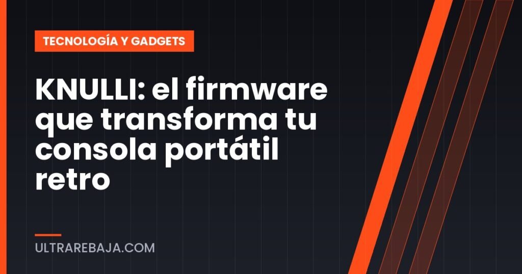 KNULLI: el firmware que transforma tu consola portátil retro