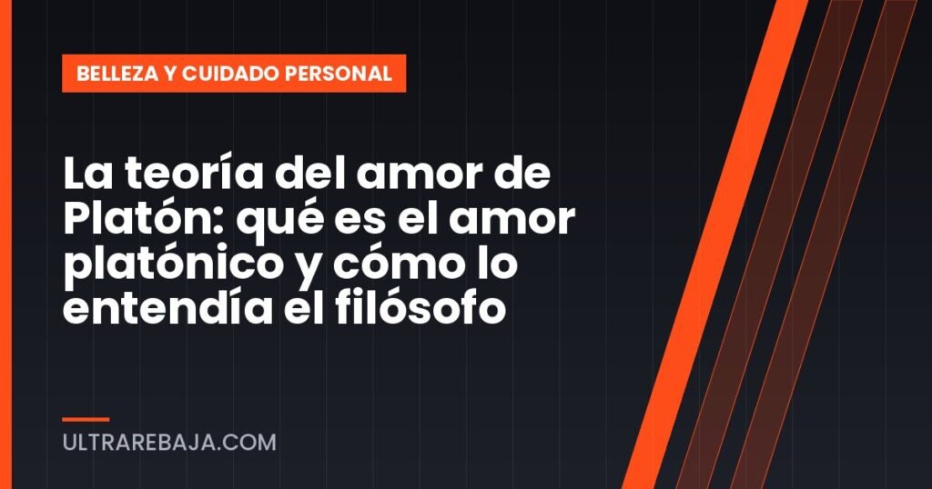 La teoría del amor de Platón: qué es el amor platónico y cómo lo entendía el filósofo
