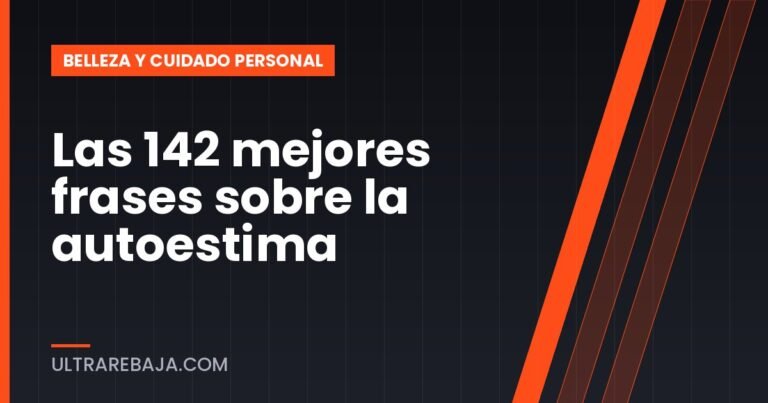 Las 142 mejores frases sobre la autoestima