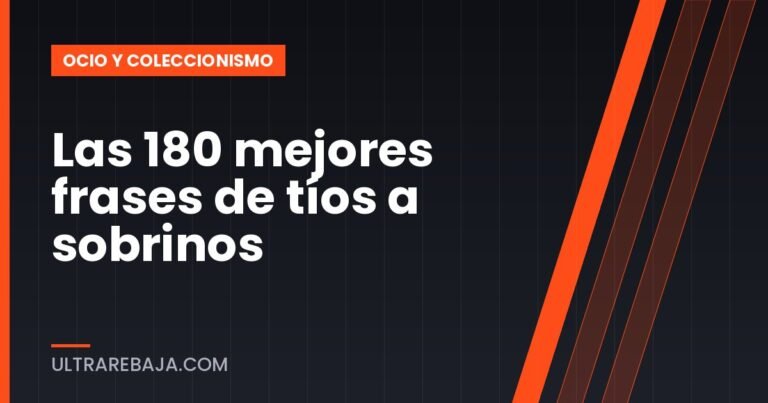 Las 180 mejores frases de tíos a sobrinos