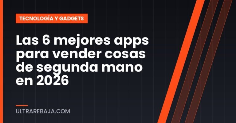 Las 6 mejores apps para vender cosas de segunda mano en 2026