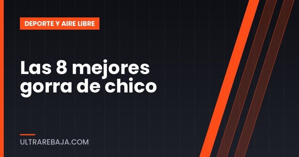 Las 8 mejores gorra de chico