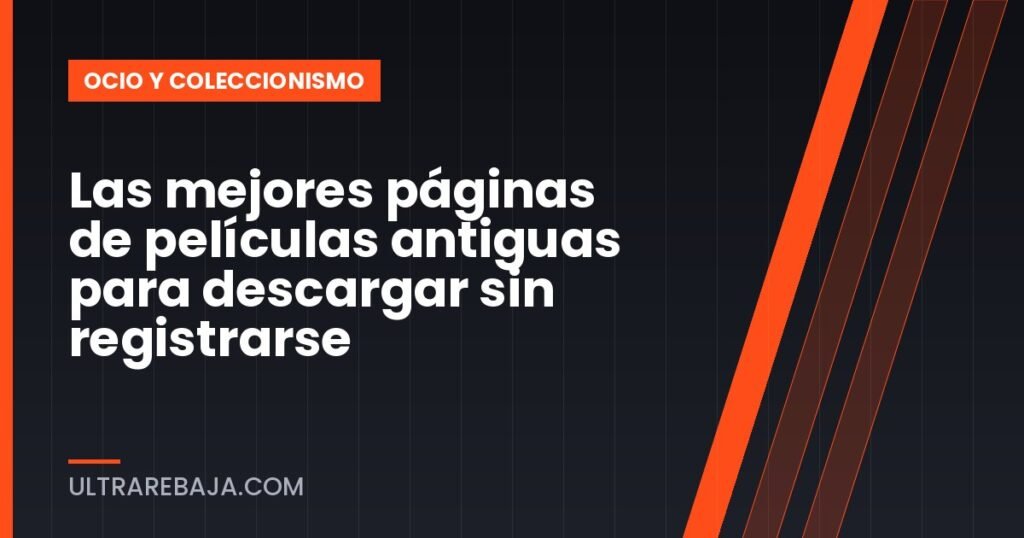 Las mejores páginas de películas antiguas para descargar sin registrarse