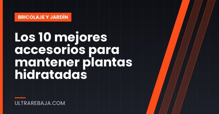 Los 10 mejores accesorios para mantener plantas hidratadas