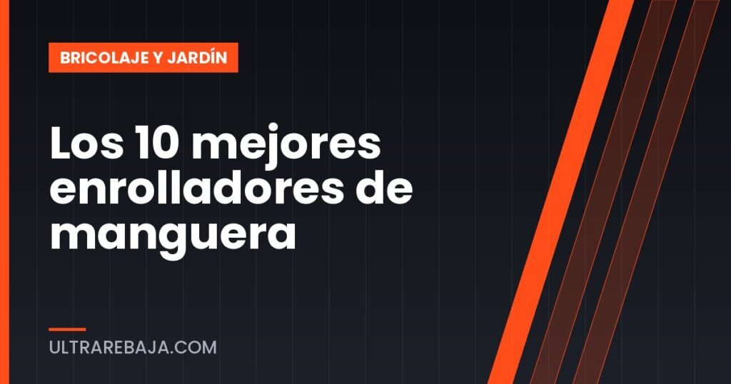 Los 10 mejores enrolladores de manguera