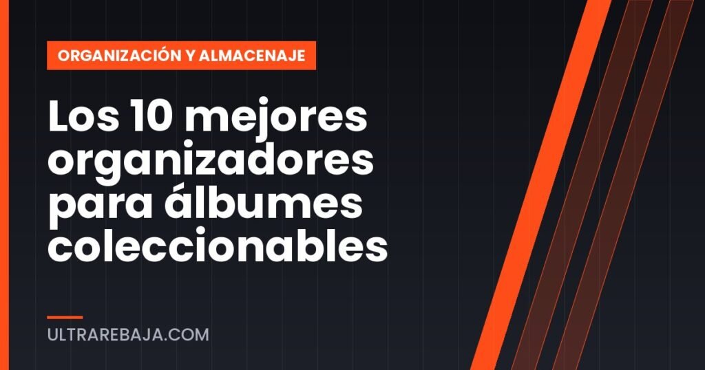 Los 10 mejores organizadores para álbumes coleccionables