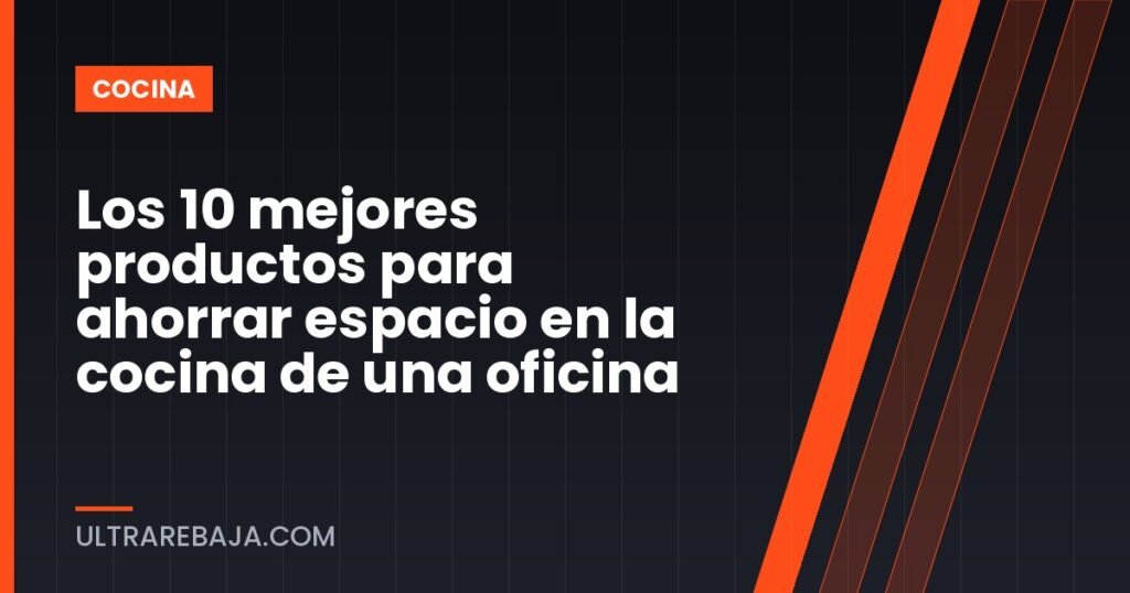 Los 10 mejores productos para ahorrar espacio en la cocina de una oficina