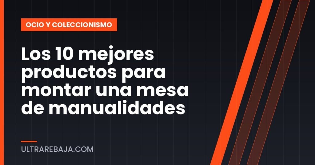 Los 10 mejores productos para montar una mesa de manualidades