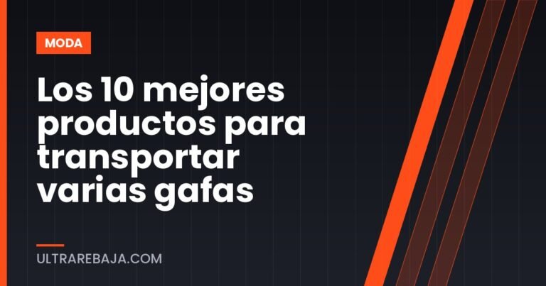 Los 10 mejores productos para transportar varias gafas