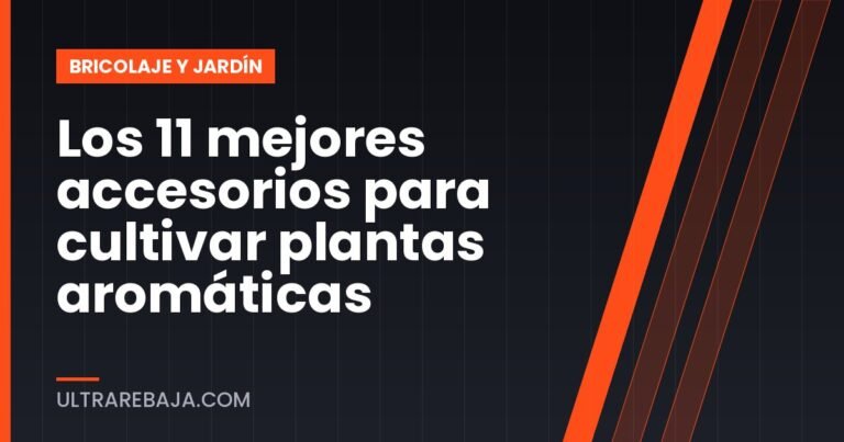 Los 11 mejores accesorios para cultivar plantas aromáticas