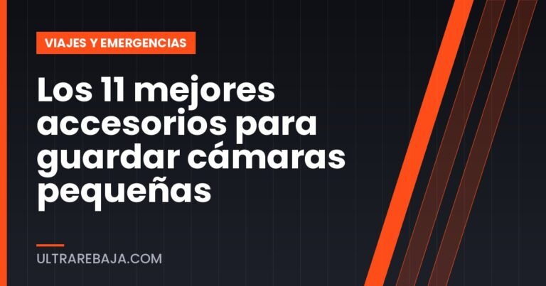 Los 11 mejores accesorios para guardar cámaras pequeñas