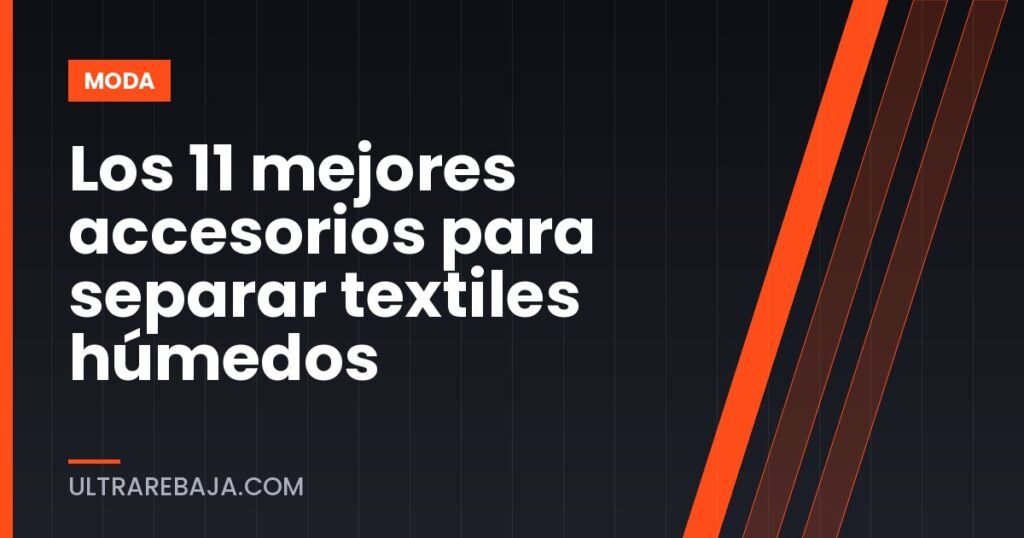 Los 11 mejores accesorios para separar textiles húmedos