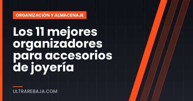Los 11 mejores organizadores para accesorios de joyería