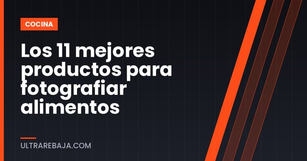 Los 11 mejores productos para fotografiar alimentos