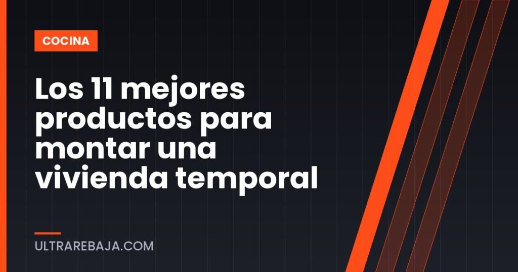 Los 11 mejores productos para montar una vivienda temporal