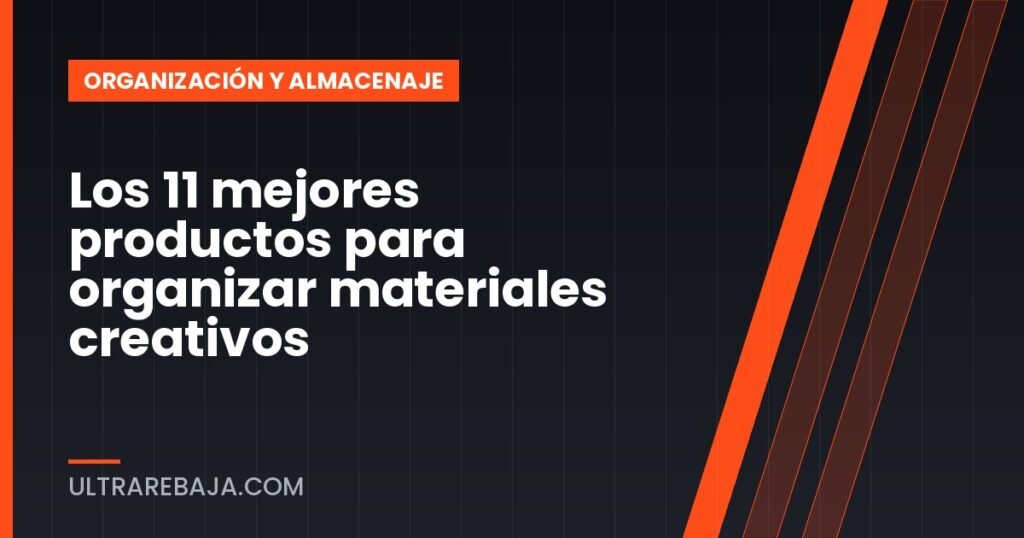 Los 11 mejores productos para organizar materiales creativos