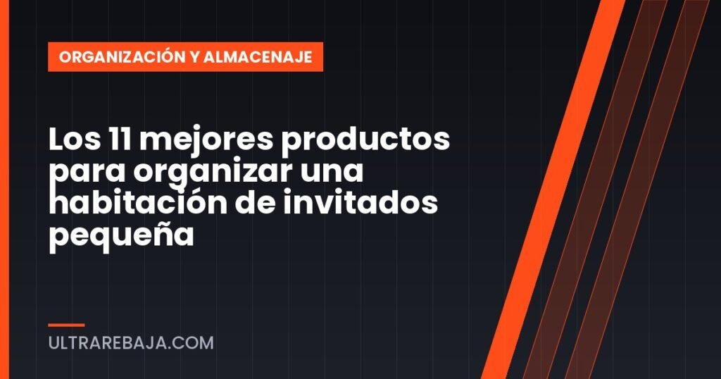 Los 11 mejores productos para organizar una habitación de invitados pequeña