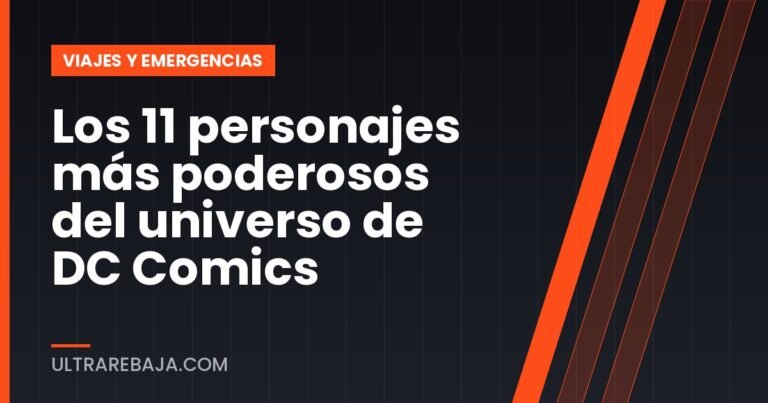 Los 11 personajes más poderosos del universo de DC Comics