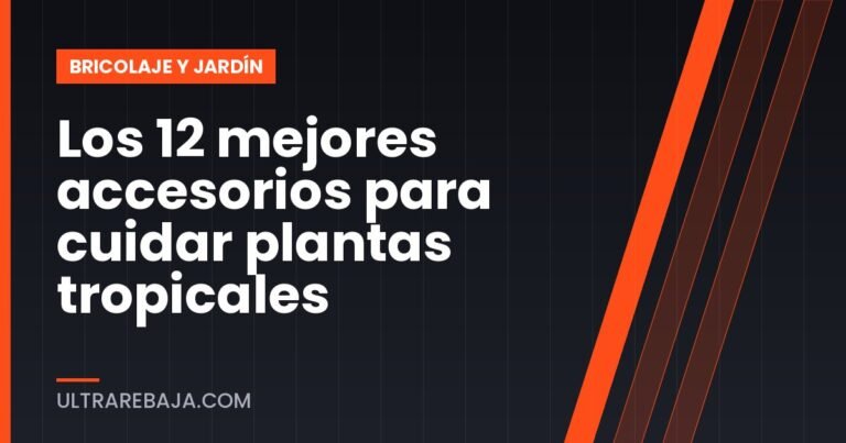 Los 12 mejores accesorios para cuidar plantas tropicales