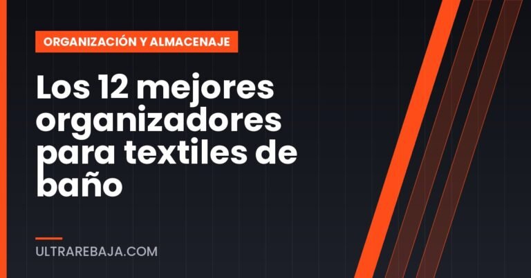 Los 12 mejores organizadores para textiles de baño