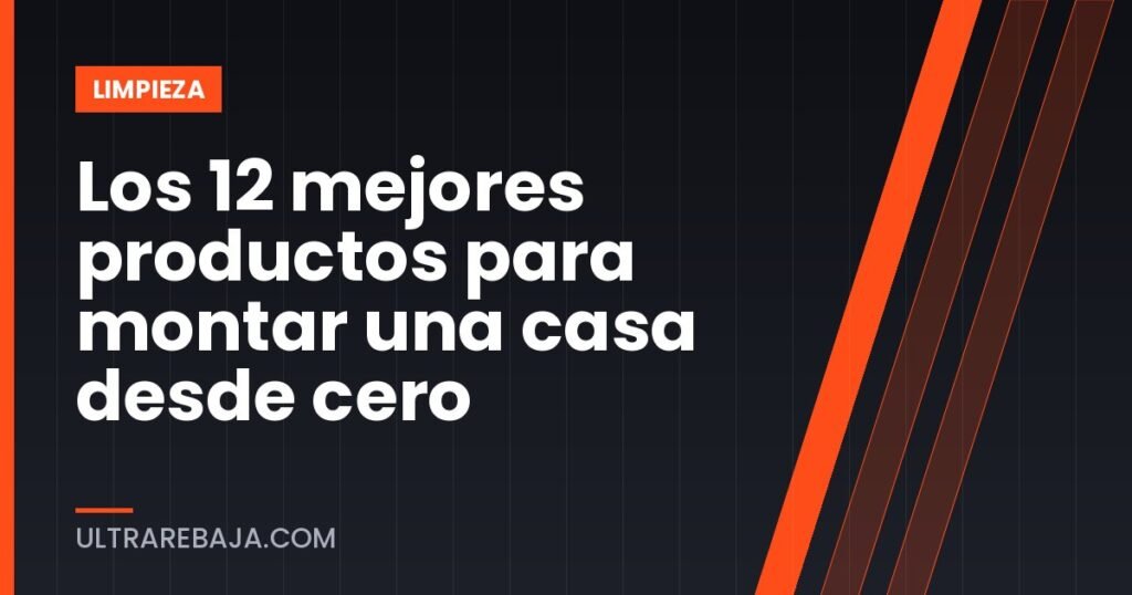 Los 12 mejores productos para montar una casa desde cero