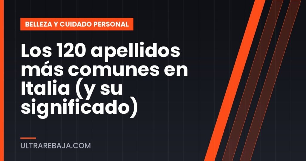 Los 120 apellidos más comunes en Italia (y su significado)