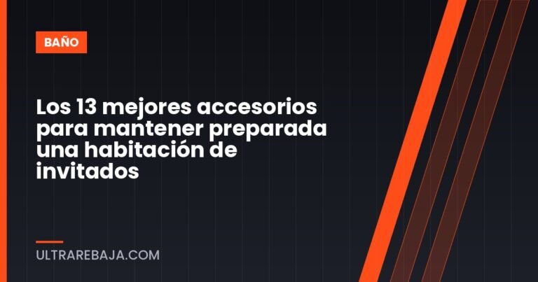 Los 13 mejores accesorios para mantener preparada una habitación de invitados