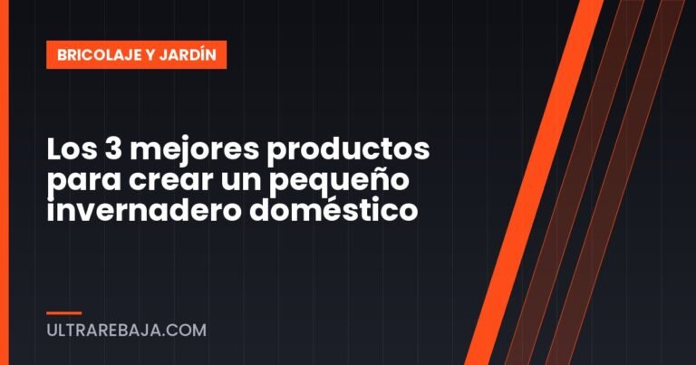 Los 3 mejores productos para crear un pequeño invernadero doméstico
