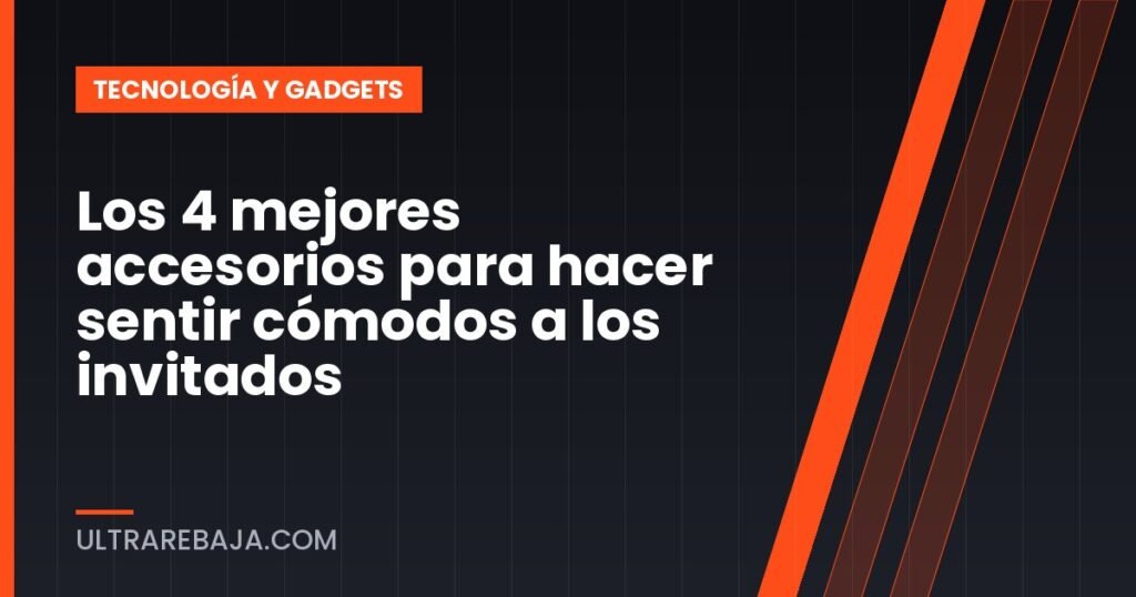 Los 4 mejores accesorios para hacer sentir cómodos a los invitados