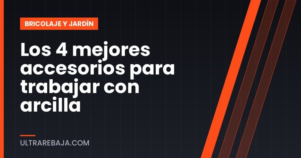 Los 4 mejores accesorios para trabajar con arcilla