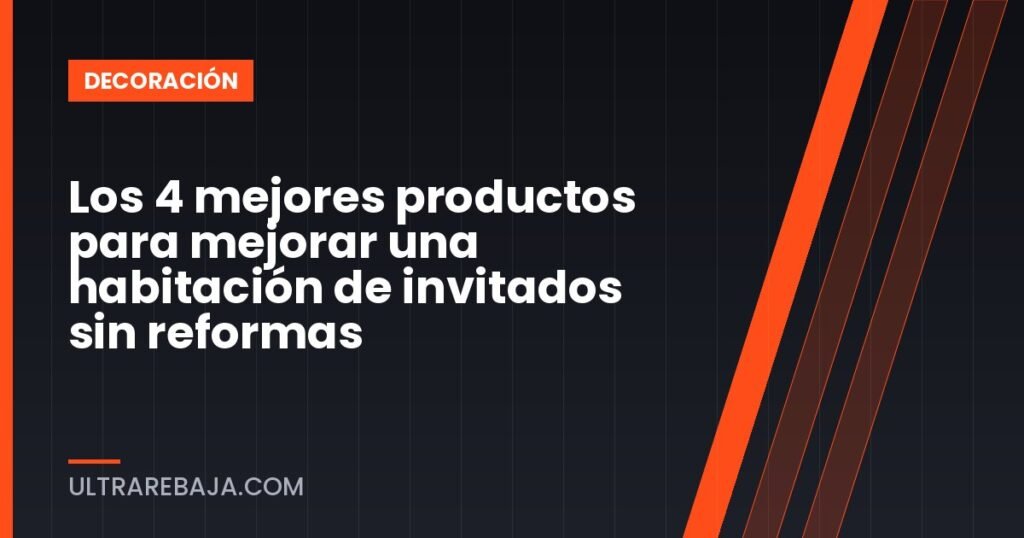 Los 4 mejores productos para mejorar una habitación de invitados sin reformas
