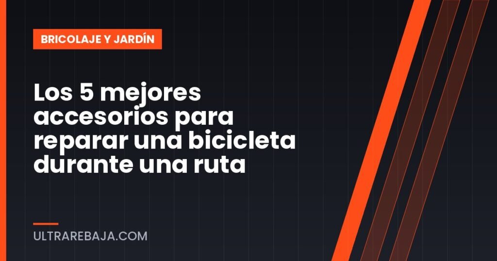 Los 5 mejores accesorios para reparar una bicicleta durante una ruta