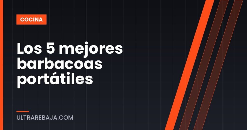 Los 5 mejores barbacoas portátiles