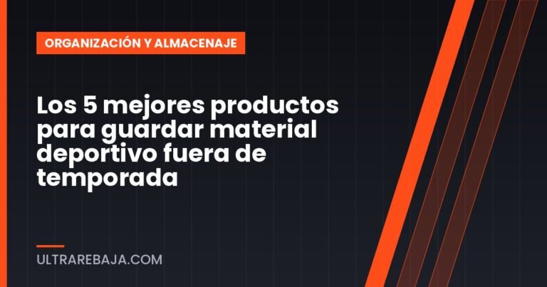 Los 5 mejores productos para guardar material deportivo fuera de temporada