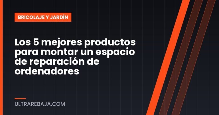 Los 5 mejores productos para montar un espacio de reparación de ordenadores