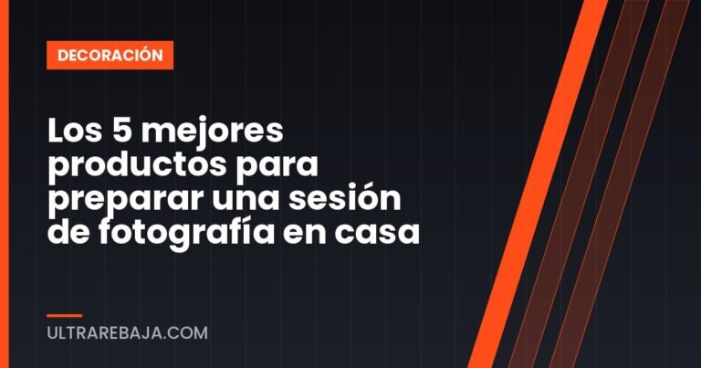 Los 5 mejores productos para preparar una sesión de fotografía en casa