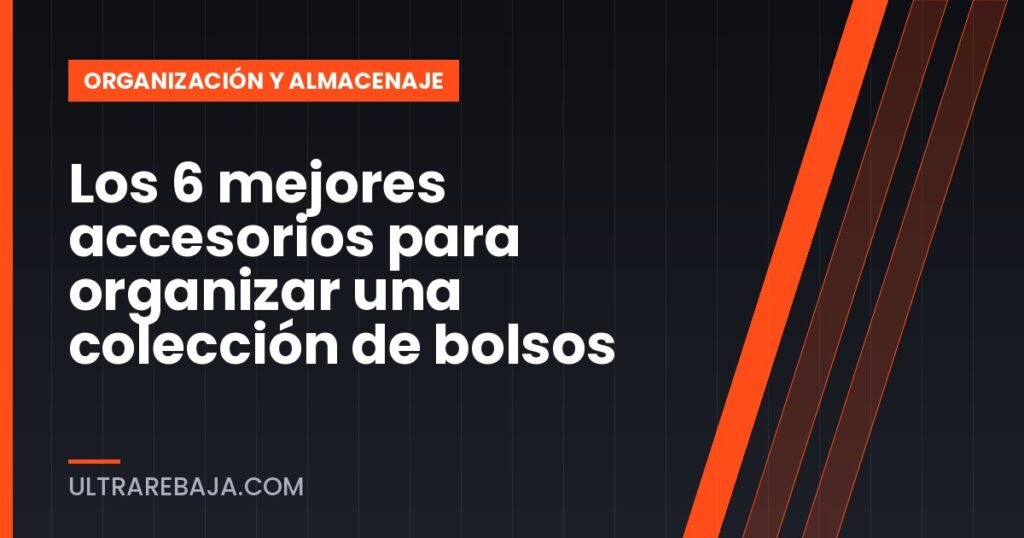 Los 6 mejores accesorios para organizar una colección de bolsos