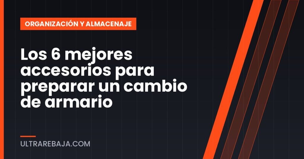 Los 6 mejores accesorios para preparar un cambio de armario