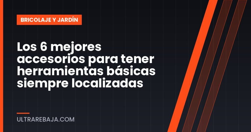 Los 6 mejores accesorios para tener herramientas básicas siempre localizadas