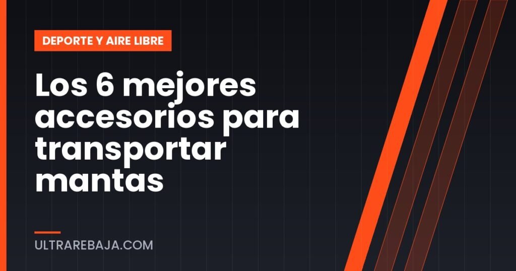 Los 6 mejores accesorios para transportar mantas