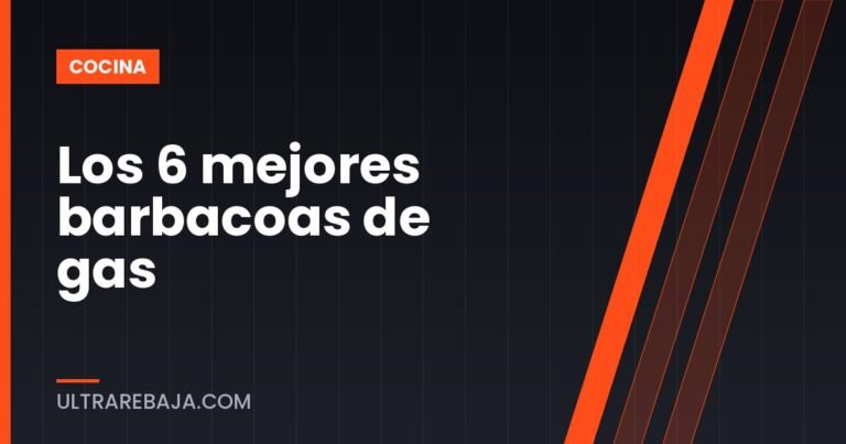 Los 6 mejores barbacoas de gas