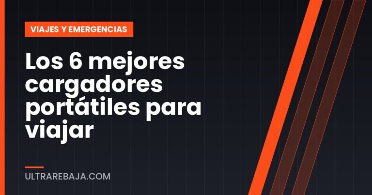 Los 6 mejores cargadores portátiles para viajar