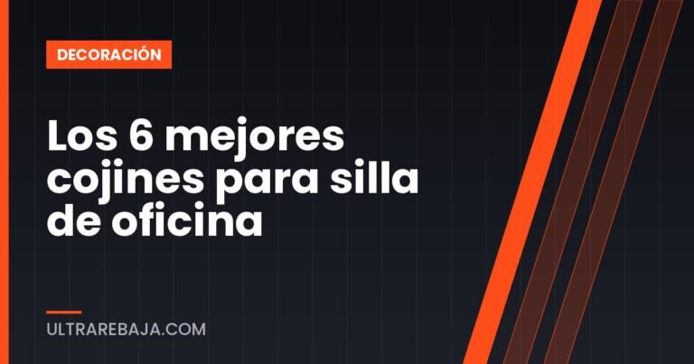 Los 6 mejores cojines para silla de oficina