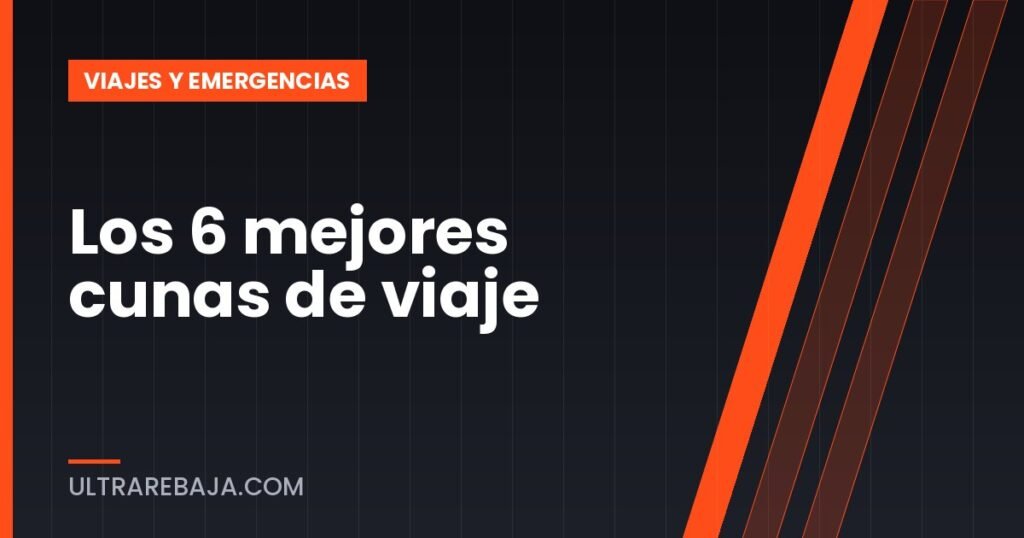 Los 6 mejores cunas de viaje